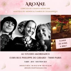 Evènement Cercle de chants AROANE (mantras, chant-médecine, tambour chamanique) le 22/04/2024 à 20:00 - Lieu :  Studio Akordance 75010 Paris