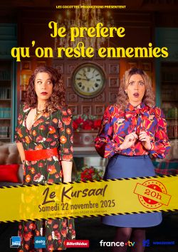 Evènement Je préfère qu'on reste ennemies le 22/11/2025 à 20:00 - Lieu :  Le Kursaal 59240 Dunkerque