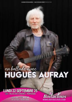 Evènement Hugues Aufray _ En ballade avec… le 22/09/2025 à 20:00 - Lieu :  Palais des Congrès 66000 Perpignan