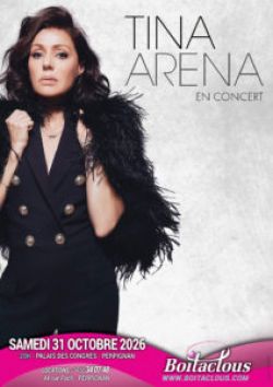 Evènement Tina Arena le 31/10/2026 à 20:00 - Lieu :  Palais des Congrès 66000 Perpignan