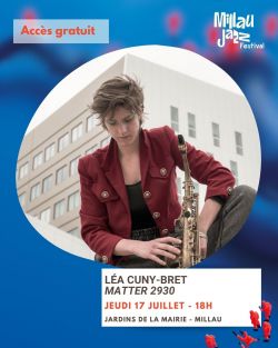 Evènement Millau Jazz Festival - Léa Cuny-Bret le 17/07/2025 à 18:00 - Lieu :  Jardins de la Mairie 12100 Millau
