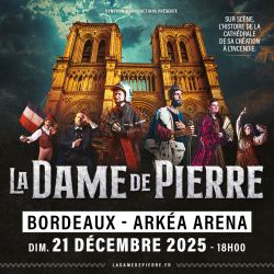 Evènement La Dame de Pierre le 21/12/2025 - Lieu :  Arkéa Arena 33270 FLOIRAC