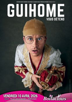 Evènement Guihome vous détend le 10/04/2026 à 20:30 - Lieu :  Palais des congrès 66000 Perpignan