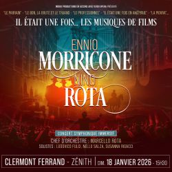 Evènement Il était une fois... Ennio Morricone et Nino Rota le 18/01/2026 - Lieu :  Zénith Cournon d'Auvergne 63800 COURNON D AUVERGNE