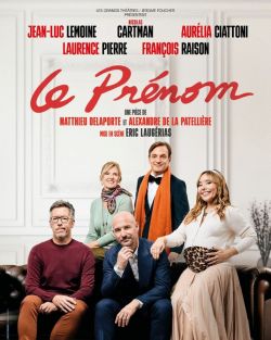 Evènement Le Prénom Les Grands Théâtres le 17/10/2025 à 20:30 - Lieu :  La Coupole 33450 Saint-Loubes