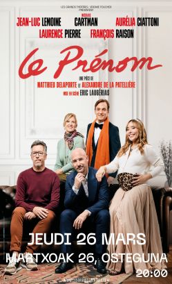 Evènement Le Prénom le 26/03/2026 à 20:00 - Lieu :  Salle Tanka - Centre Culturel Peyuco Duhart 64500 Saint-Jean-de-luz