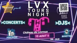 Evènement LVX TOURS NIGHT le 15/08/2025 à 18:00 - Lieu :  Château de Levroux 36110 LEVROUX