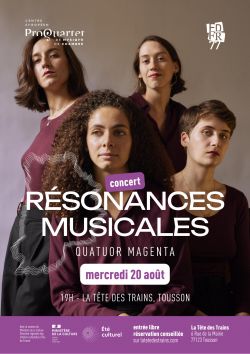 Evènement Résonances musicales – Concert du Quatuor Magenta le 20/08/2025 à 19:00 - Lieu :  La tête des trains 77123 Tousson