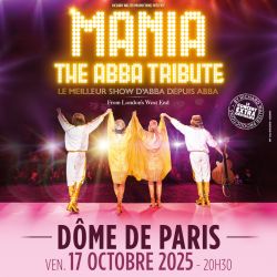 Evènement Abba Mania, The Abba Tribute le 17/10/2025 à 20:30 - Lieu :  Le Dôme de Paris 75015 PARIS