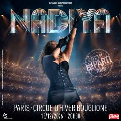 Evènement NÂDIYA – ET C’EST RE-PARTI TOUR ! le 18/12/2026 à 20:00 - Lieu :  Le Cirque d'Hiver 75011 Paris