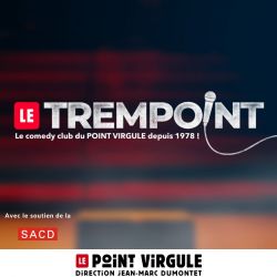 Evènement Le Trempoint du 14/08/2025 au 30/08/2025 - Lieu :  Le Point Virgule 75004 Paris