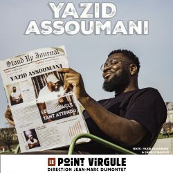 Evènement Yazid Assoumani du 02/09/2025 au 16/11/2025 - Lieu :  Le Point Virgule 75004 Paris