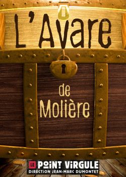 Evènement L'Avare de Molière du 13/09/2025 au 27/12/2025 - Lieu :  Le Point Virgule 75004 Paris