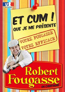 Evènement ROBERT FOUGASSE Et cum que je me présente du 12/03/2026 au 22/03/2026 - Lieu :  La Boite à Rire 66000 Perpignan