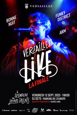 Evènement Versailles live 5e édition - La Finale le 12/09/2025 à 18:30 - Lieu :  Parking de l'Europe 78000 Versailles