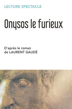 Evènement Onysos le furieux le 09/12/2025 à 20:00 - Lieu :  Théâtre du Balcon 84000 Avignon