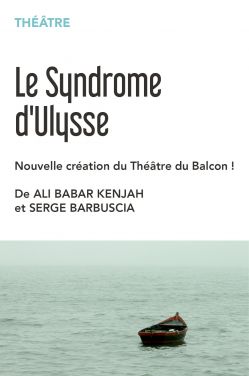 Evènement Le Syndrome d’Ulysse du 12/03/2026 au 22/03/2026 - Lieu :  Théâtre du Balcon 84000 Avignon
