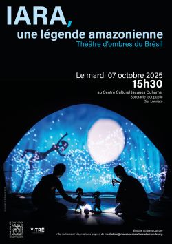 Evènement SPECTACLE • Iara. Une légende Amazonienne le 07/10/2025 à 15:30 - Lieu :  Centre Culturel Jacques Duhamel 35500 Vitré