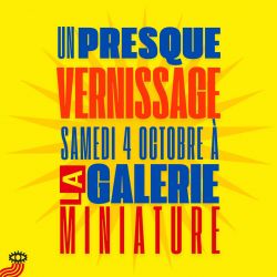 Evènement Un presque vernissage le 04/10/2025 à 17:00 - Lieu :  La Galerie Miniature 13100 Aix-en-Provence