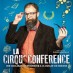 La Cirqu'Conférence