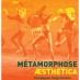 Métamorphose + Æsthetica
