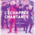 L’échappée chantante