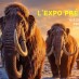 L’Exposition Préhistoric