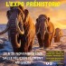 L’Exposition Préhistoric
