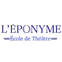 Fiche École de théâtre l'Éponyme - 75018 Paris - Spectacle - Enseignement / Formation / Stage - L'École de théâtre l'Éponyme à Paris dispense