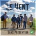 Sans Prétention de retour avec Le Vent
