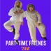 Part-Time Friends de retour avec le clip 2 AM