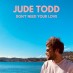 Jude Todd sort le superbe Don't Need Your Love (Official Video)