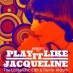 Jacqueline Taïeb sort ses remixes avec Play It Like Jacqueline
