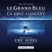 Le Grand Bleu en ciné concert à Paris les 24 et 25 septembre, et en tournée